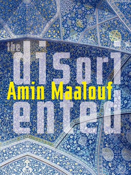 Title details for The Disoriented by Amin Maalouf - Available